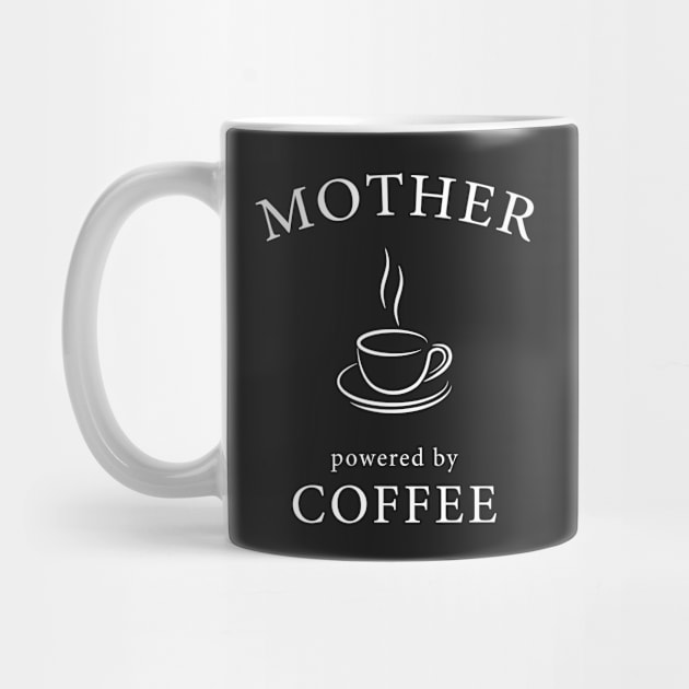 Mother - powered by coffee by Florin Tenica